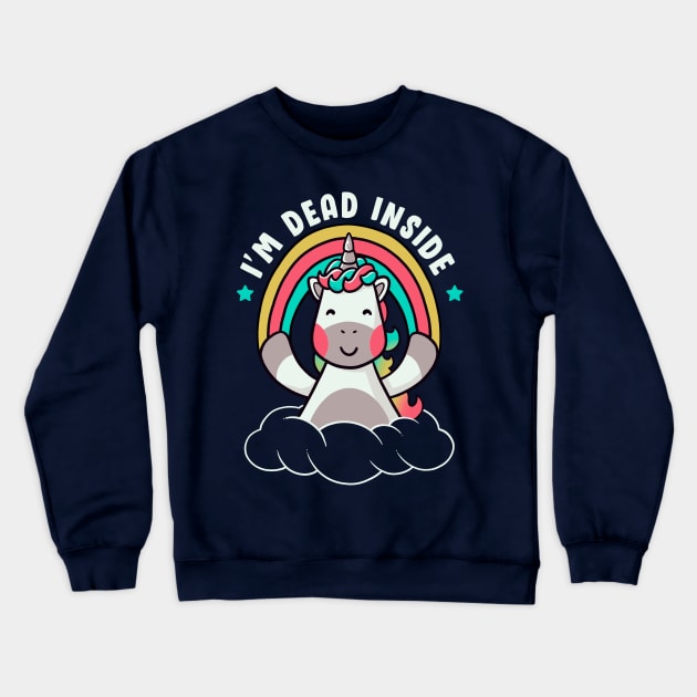 I’m Dead Inside Funny Cute Unicorn Crewneck Sweatshirt by eduely